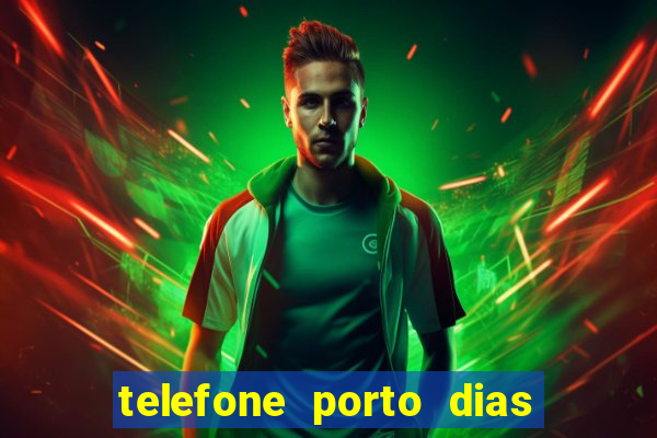 telefone porto dias marcar consulta